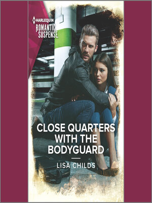 cover image of Close Quarters with the Bodyguard